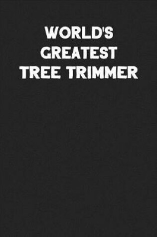 Cover of World's Greatest Tree Trimmer