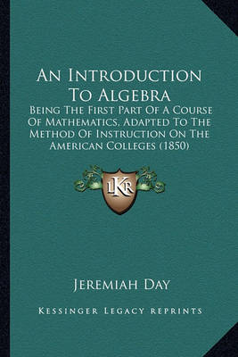 Book cover for An Introduction to Algebra an Introduction to Algebra