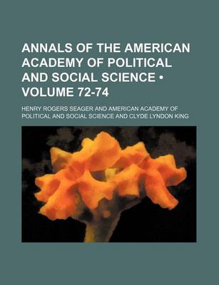 Book cover for Annals of the American Academy of Political and Social Science (Volume 72-74)