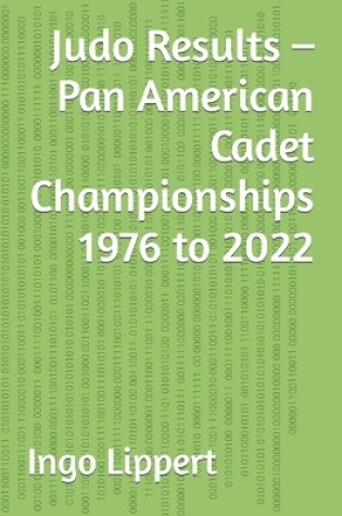 Cover of Judo Results - Pan American Cadet Championships 1976 to 2022