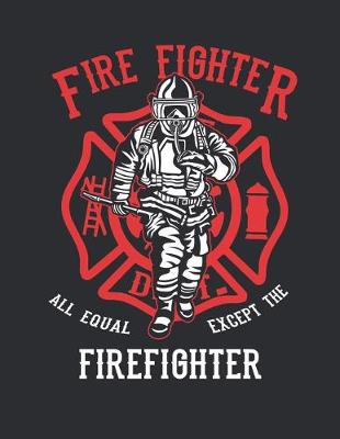 Book cover for All Equal Except The Firefighter