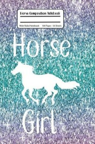 Cover of Horse Girl Composition Notebook