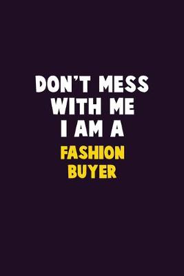 Book cover for Don't Mess With Me, I Am A Fashion Buyer