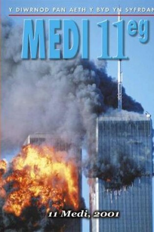 Cover of Diwrnod Mewn Hanes: Medi'r 11eg
