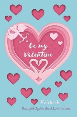 Cover of Be My Valentine Notebook