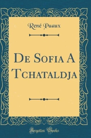 Cover of de Sofia a Tchataldja (Classic Reprint)