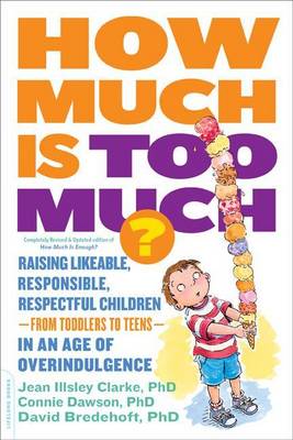 Book cover for How Much Is Too Much? [Previously Published as How Much Is Enough?]: Raising Likeable, Responsible, Respectful Children--From Toddlers to Teens--In an Age of Overindulgence