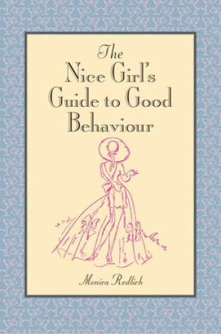 Cover of The Nice Girl's Guide to Good Behaviour