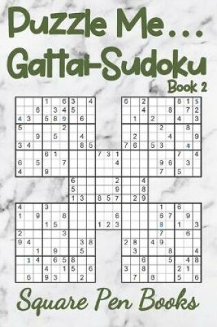 Cover of Puzzle Me... Gattai-Sudoku Book 2