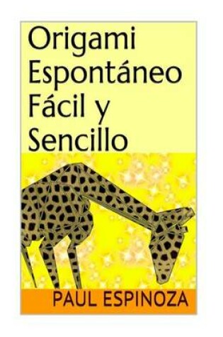 Cover of Origami Espontaneo, Facil Y Sencillo