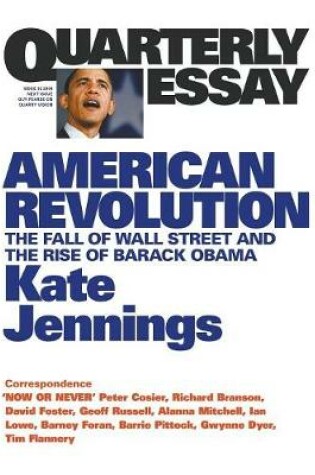 Cover of American Revolution: The Fall of Wall Street and the Rise of Barack Obama: Quarterly Essay 32