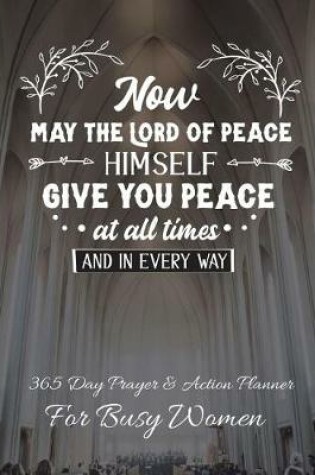 Cover of Now May The Lord Of Peace Himself Give You Peace At All Times