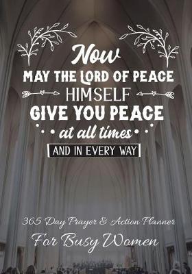 Book cover for Now May The Lord Of Peace Himself Give You Peace At All Times