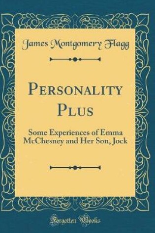 Cover of Personality Plus: Some Experiences of Emma McChesney and Her Son, Jock (Classic Reprint)