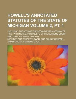 Book cover for Howell's Annotated Statutes of the State of Michigan; Including the Acts of the Second Extra Session of 1912