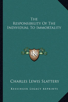 Book cover for The Responsibility of the Individual to Immortality