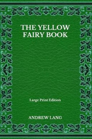 Cover of The Yellow Fairy Book - Large Print Edition