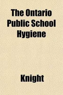 Book cover for The Ontario Public School Hygiene