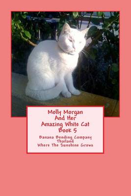 Book cover for Molly Morgan and Her Amazing White Cat Book 5