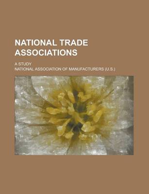 Book cover for National Trade Associations; A Study