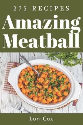 Cover of 275 Amazing Meatball Recipes