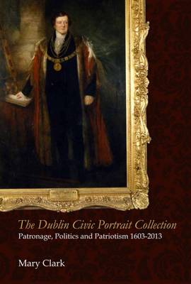 Book cover for The Dublin Civic Portrait Collection