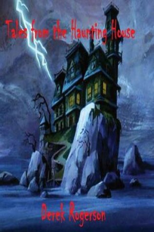 Cover of Tales From The Haunting House