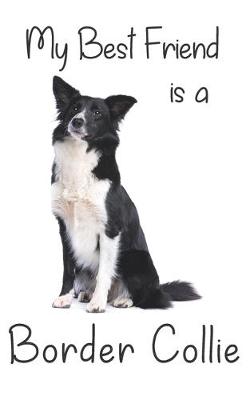 Cover of My best Friend is a Border Collie