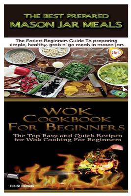 Book cover for The Best Prepared Mason Jar Meals & Wok Cookbook for Beginners