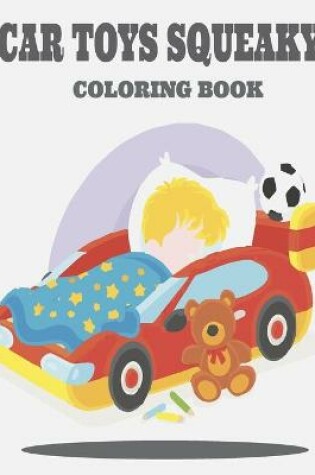 Cover of Car Toys Squeaky Coloring Book