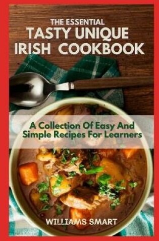 Cover of The Essential Tasty Unique Irish Cookbook