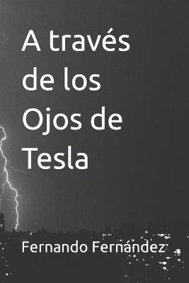 Book cover for A través de los Ojos de Tesla