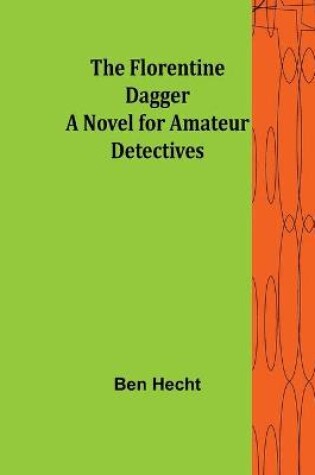 Cover of The Florentine Dagger A Novel for Amateur Detectives