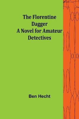 Book cover for The Florentine Dagger A Novel for Amateur Detectives