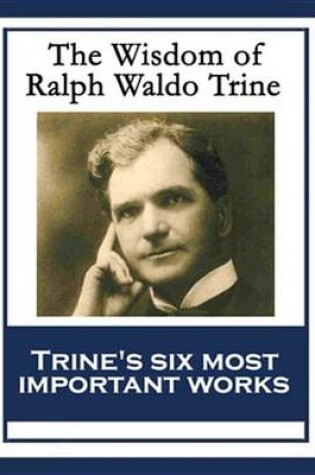 Cover of The Wisdom of Ralph Waldo Trine