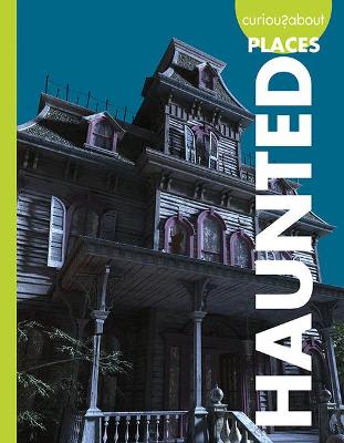 Cover of Curious about Haunted Places