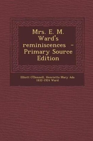 Cover of Mrs. E. M. Ward's Reminiscences - Primary Source Edition