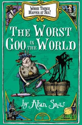 Cover of Worse Things Happen at Sea 2: The Worst Goo in the World