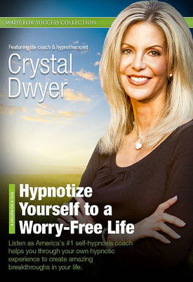 Cover of Hypnotize Yourself to a Worry-Free Life