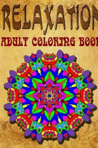 Cover of Relaxation Adult Coloring Book - Vol.9