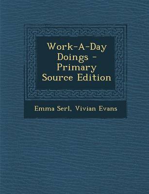 Book cover for Work-A-Day Doings - Primary Source Edition