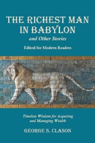 Cover of The Richest Man in Babylon and Other Stories, Edited for Modern Readers