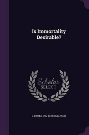 Cover of Is Immortality Desirable?