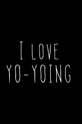 Book cover for I Love Yo-Yoing