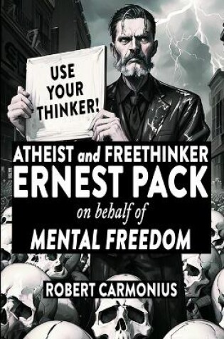 Cover of ATHEIST and FREETHINKER ERNEST PACK on behalf of Mental Freedom