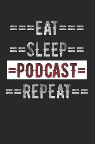 Cover of Podcast Journal - Eat Sleep Podcast Repeat