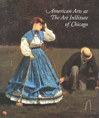 Book cover for American Arts at The Art Institute of Chicago