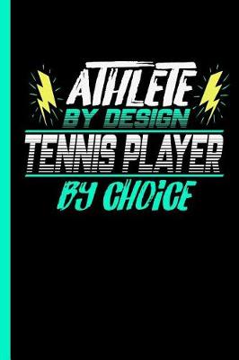 Book cover for Athlete By Design Tennis Player By Choice