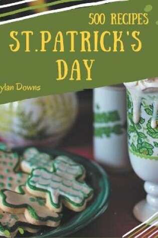 Cover of 500 St. Patrick's Day Recipes