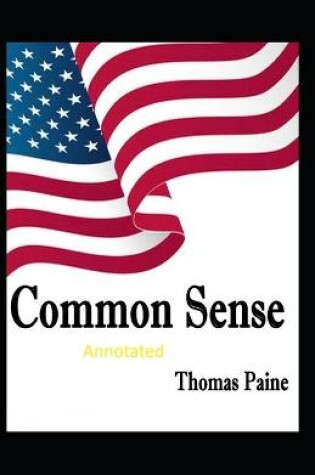 Cover of Common Sense Original Edition-Thomas Paine(Annotated)